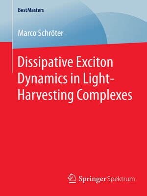 cover image of Dissipative Exciton Dynamics in Light-Harvesting Complexes